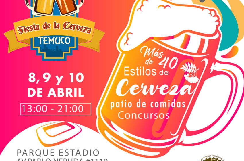  “Fiesta De La Cerveza Temuco 2022” Retorna Al Germán Becker Entre El 8 Y El 10 De Abril